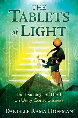 The Tablets of Light The Teachings of Thoth on Unity Consciousness