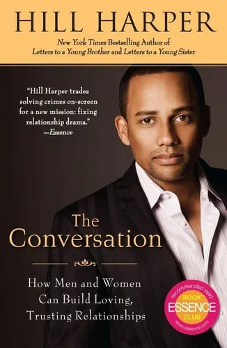 The Conversation How Men and Women Can Build Loving, Trusting Relationships