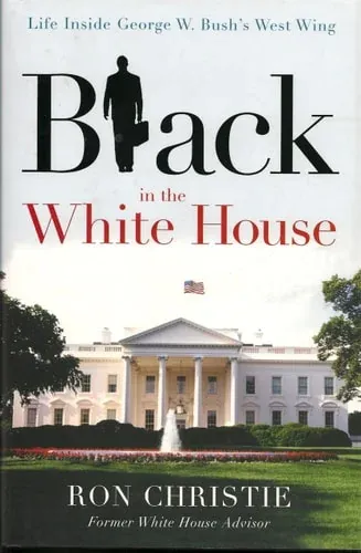 Black in the White House Life Inside George W. Bush's West Wing
