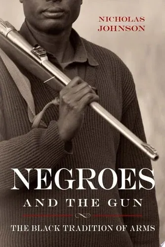 Negroes and the Gun The Black Tradition of Arms
