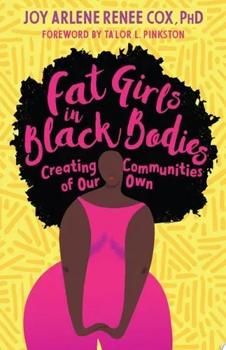 Fat Girls in Black Bodies Creating Communities of Our Own
