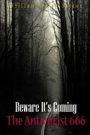 Beware It's Coming the Antichrist 666 (paperback)