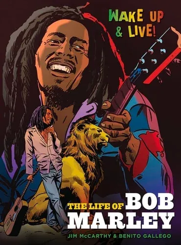 Wake Up and Live! The Life of Bob Marley