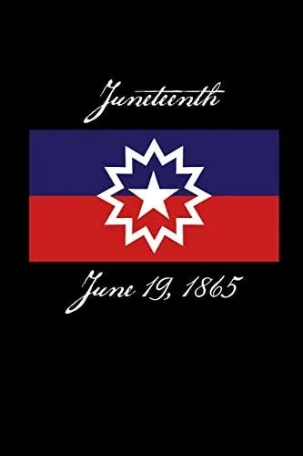 Juneteenth June 19, 1865: Blank Lined Journal