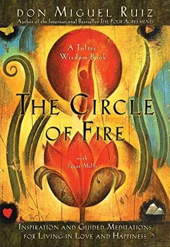The Circle of Fire Inspiration and Guided Meditations for Living in Love and Happiness