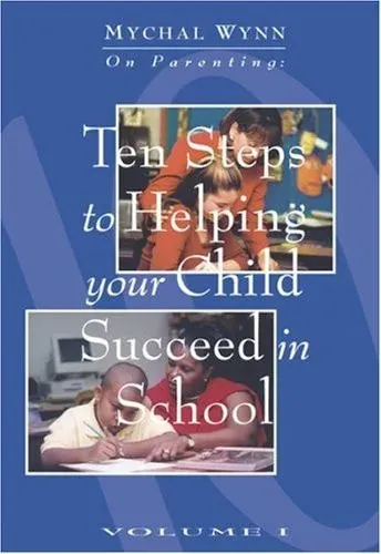 Ten Steps to Helping Your Child Succeed in School