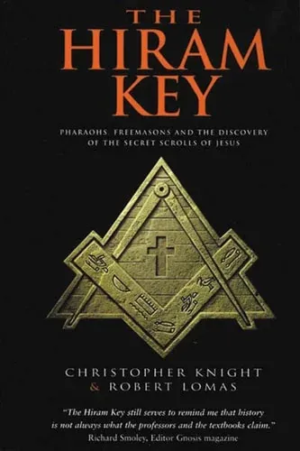 The Hiram Key Pharaohs, Freemasonry, and the Discovery of the Secret Scrolls of Jesus