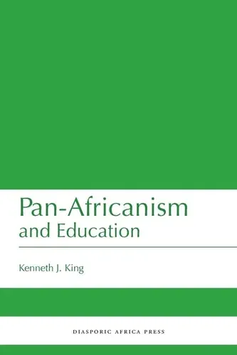 Pan-Africanism and Education A Study of Race, Philanthropy and Education in the United States of America and East Africa